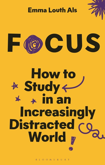 Focus: How to Study in an Increasingly Distracted World