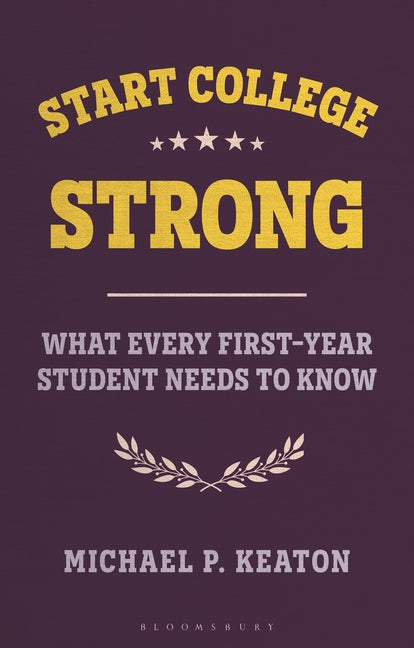 Start College Strong: What Every First-Year Student Needs to Know