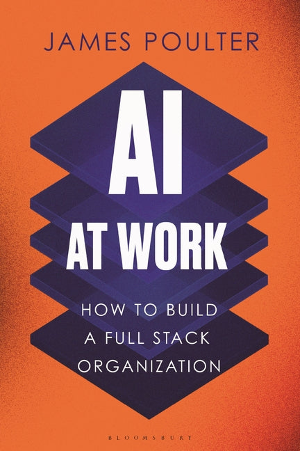 AI at Work: How to Build a Full Stack Organization