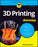 3D Printing for Dummies