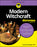 Modern Witchcraft for Dummies