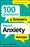 100 Questions & Answers about Anxiety for Dummies