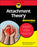 Attachment Theory for Dummies