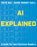 AI Explained: A Guide for Non-Technical Readers