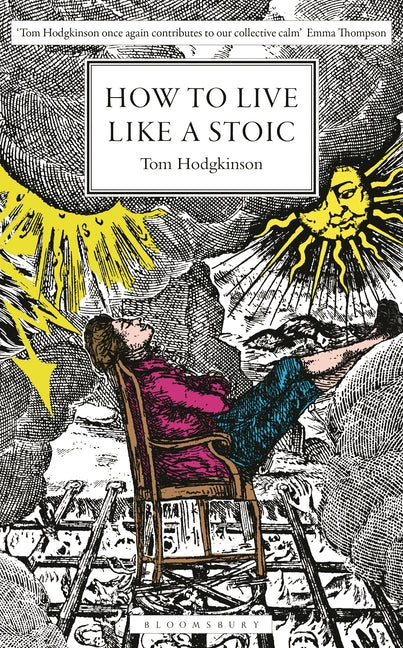 How to Live Like a Stoic: A Handbook for Happiness