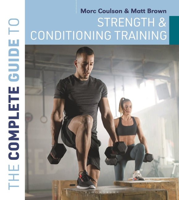 The Complete Guide to Strength and Conditioning Training