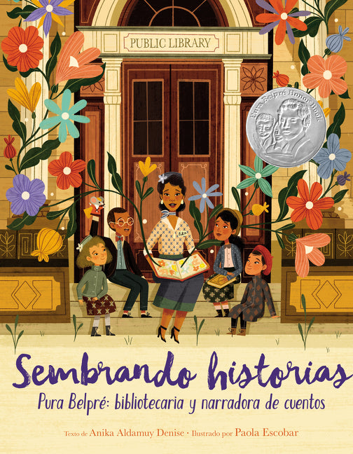 Sembrando Historias: Pura Belpré Bibliotecaria y Narradora de Cuentos = Planting Stories