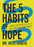 The 5 Habits of Hope: Stories and Strategies to Help You Find Your Way
