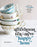 Afternoon Tea Is the New Happy Hour: More Than 75 Recipes for Tea, Small Plates, Sweets and More - The Perfect Cozy Gift for Tea Lovers