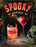 Spooky Cocktails: 100+ Spirited and Wickedly Delicious Drinks