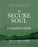 The Secure Soul Companion Guide: Finding Inner Strength and Connection When Trust Doesn't Come Easy