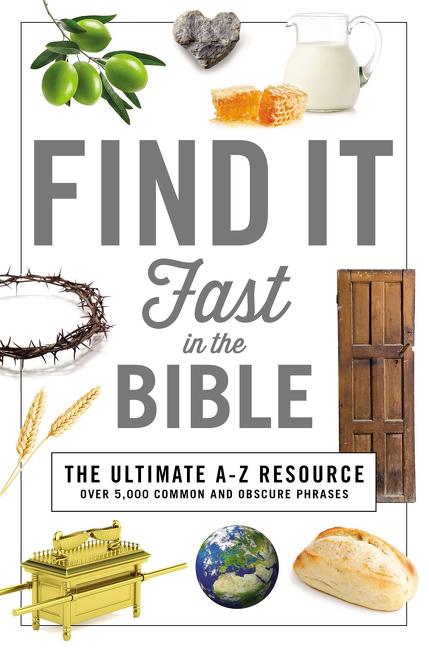 Find It Fast in the Bible: Topical Index of Over 5,000 Common and Obscure Biblical Phrases