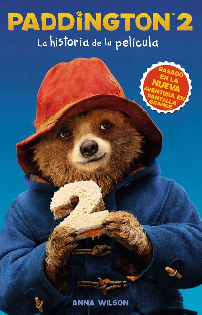 El Paddington 2: La Historia de la Pel��cula: Paddington Bear 2 Novelization (Spanish Edition)