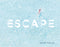 Escape: Photographs