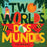 Two Worlds (DOS Mundos): A First Picture Book of English and Spanish Words