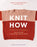 Knit How (Revised and Updated Edition): Learn to Knit with Simple Stitches, Patterns & Tips