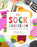 The Sock Obsession: Supercool Socks to Knit and Show Off