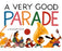 A Very Good Parade: A Picture Book