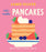 Let's Make Pancakes: See It, Say It, Cook It, Eat It!
