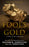 Fool's Gold: A Novel of the Gold Rush