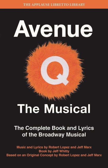 Avenue Q: The Musical: The Complete Book and Lyrics of the Broadway Musical