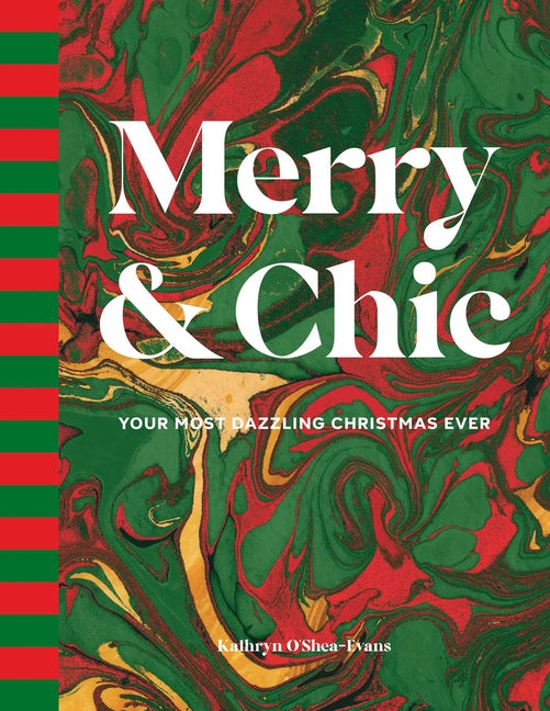 Merry & Chic: Your Most Dazzling Christmas Ever