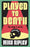 Played to Death