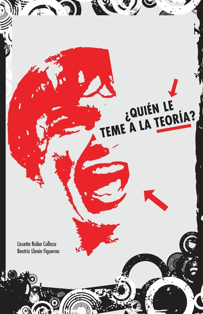 ¿Quién le teme a la teoría?: manual de iniciación en críticas literarias y culturales