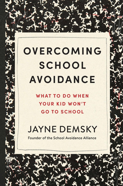 Overcoming School Avoidance: What to Do When Your Kid Won't Go to School