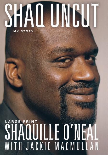 Shaq Uncut: My Story (Large type / large print Edition)