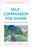 Self-Compassion for Shame: A Step-By-Step Guide to Inner Freedom