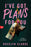 I've Got Plans for You