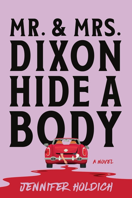 Mr. and Mrs. Dixon Hide a Body