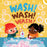 Wash! Wash! Wash! (a Baby Steps Hand Washing Board Book for Toddlers)