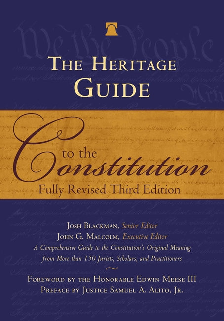The Heritage Guide to the Constitution: Fully Revised Third Edition