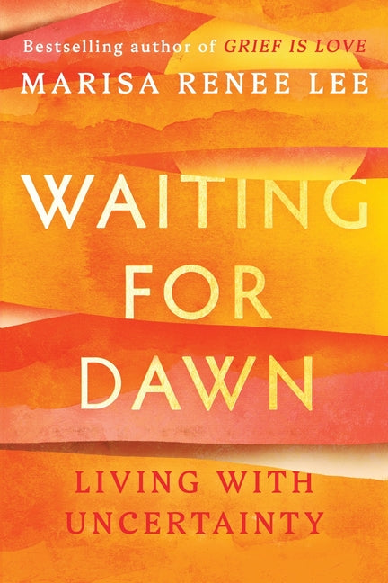 Waiting for Dawn: Living with Uncertainty