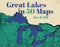 Great Lakes in 50 Maps