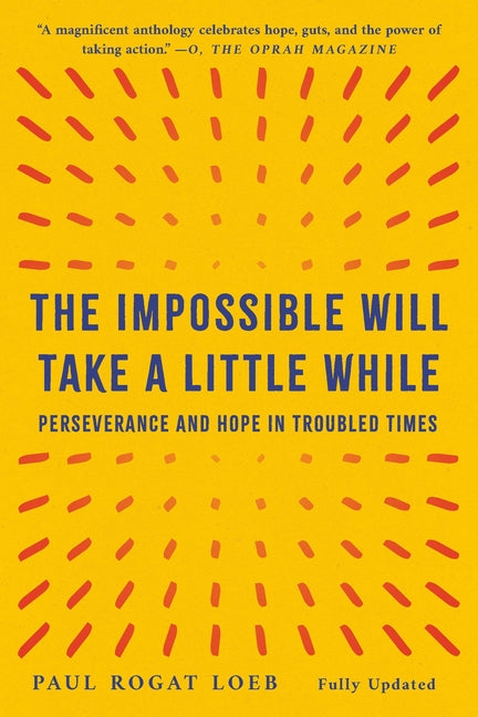 The Impossible Will Take a Little While: Perseverance and Hope in Troubled Times