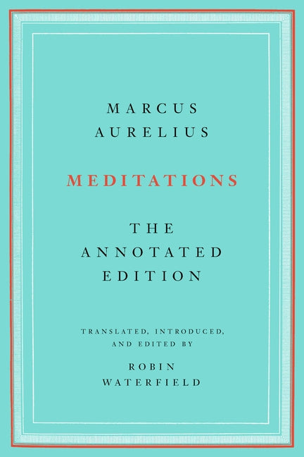 Meditations: The Annotated Edition
