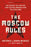 The Moscow Rules: The Secret CIA Tactics That Helped America Win the Cold War