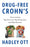Drug-Free Crohn's: Overcoming Big Doctors, Big Hospitals, and Big Pharma