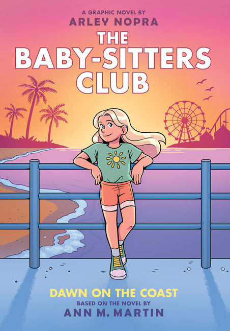 Dawn on the Coast: A Graphic Novel (the Baby-Sitters Club #19): Volume 19