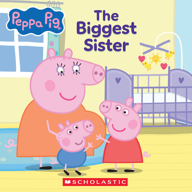 Peppa Pig: The Biggest Sister