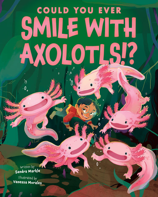Could You Ever Smile with Axolotls!?