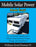 Mobile Solar Power Made Easy!: Mobile 12 volt off grid solar system design and installation. RV's, Vans, Cars and boats! Do-it-yourself step by step i