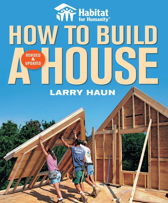 Habitat for Humanity: How to Build a House: Revised and Updated