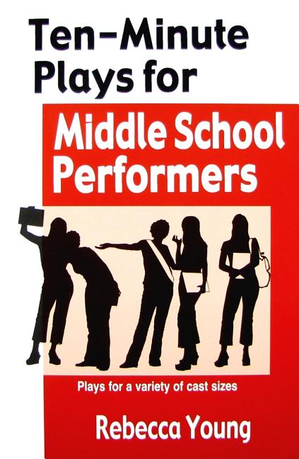 Ten-Minute Plays for Middle School Performers