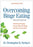 Overcoming Binge Eating: The Proven Program to Learn Why You Binge and How You Can Stop