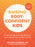 Raising Body-Confident Kids: A Balanced Approach to Breaking the Cycle of Body Shame and Diet Culture - Features 30+ Activities for Parents & Kids