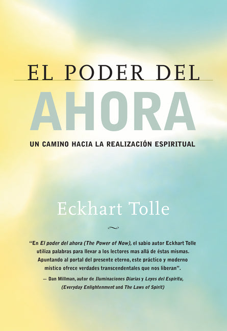 El Poder del Ahora / The Power of Now: Un Camino Hacia La Realizacion Espiritual / A Guide to Spiritual Enlightenment